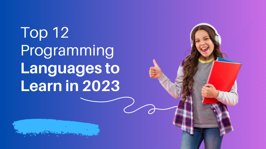 Top 12 Programming Languages to Learn in 2023